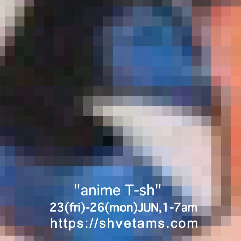 “anime T-sh” exhibition sales 6/23(fri)-26(mon) 1-7pm